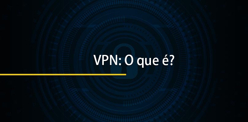 VPN: O que é?