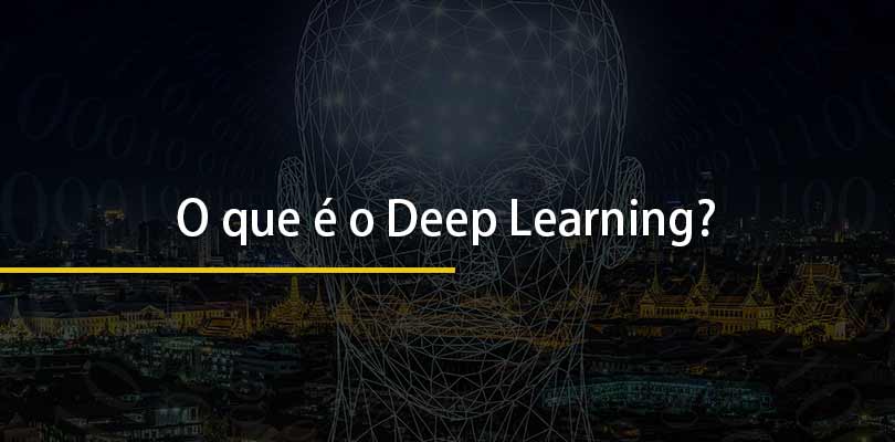 O que é o Deep Learning?